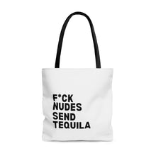 Load image into Gallery viewer, F*ck Nudes, Send Tequila Tote
